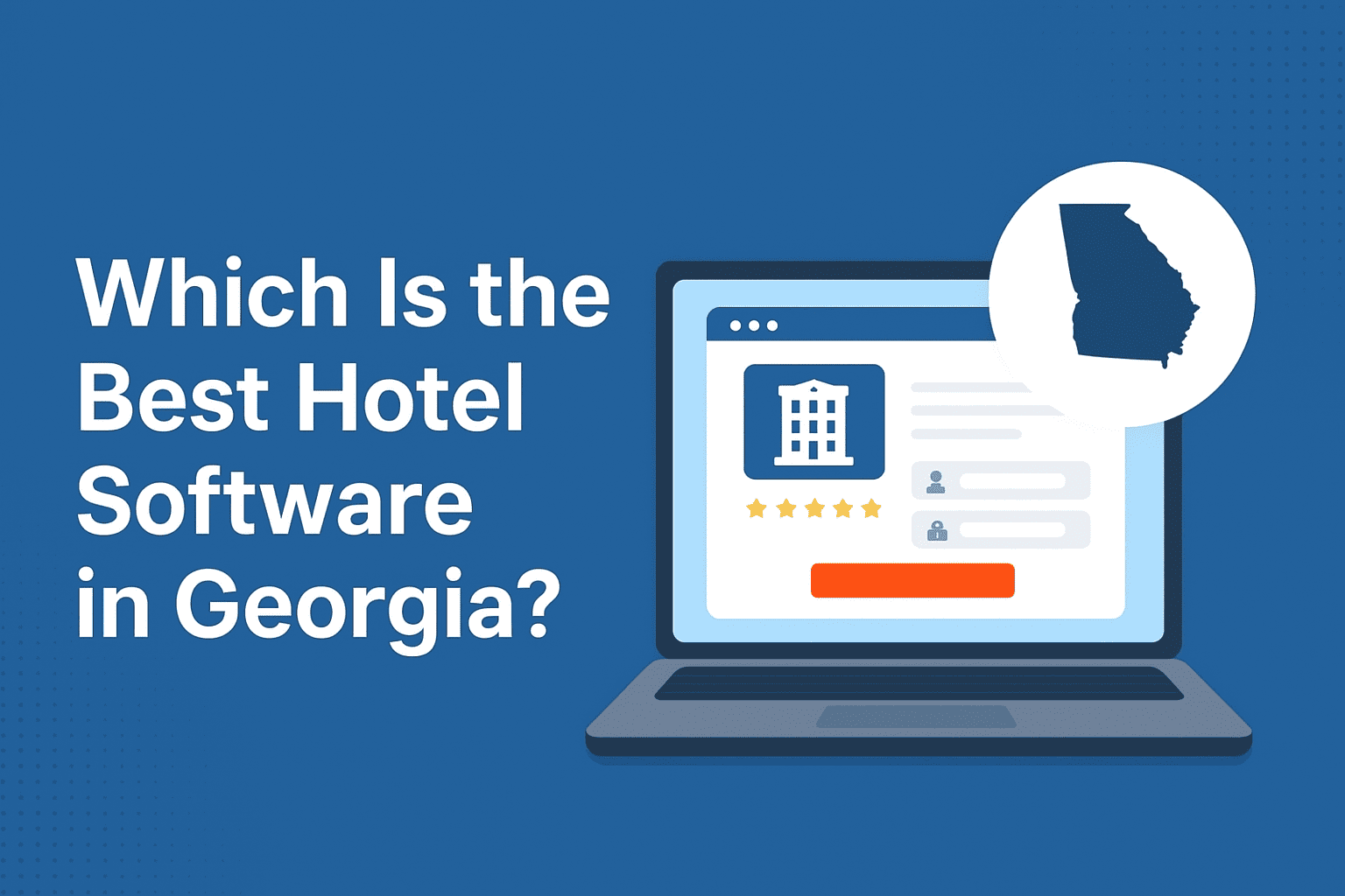 Which Is the Best Hotel Software in Georgia?