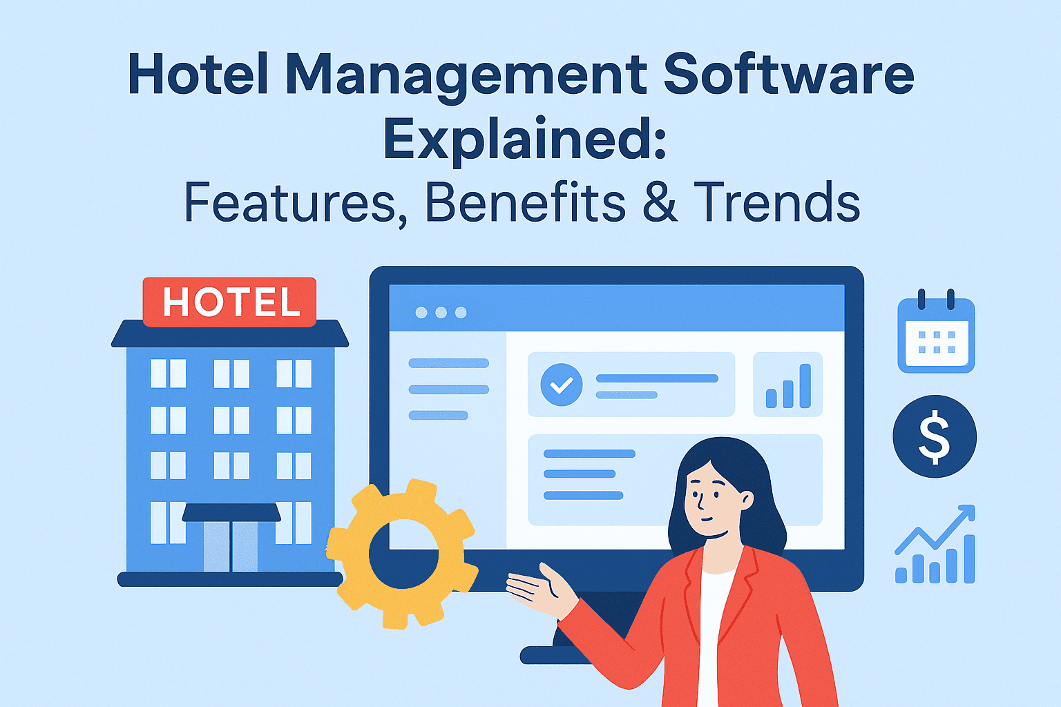 Hotel Management Software Explained: Features, Benefits & Trends